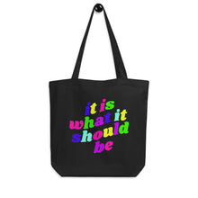 Load image into Gallery viewer, it is what it should be - eco friendly tote bag
