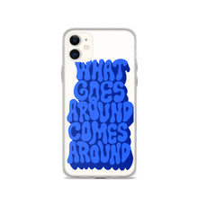 Load image into Gallery viewer, what goes around comes around - iPhone case
