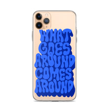 Load image into Gallery viewer, what goes around comes around - iPhone case
