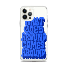 Load image into Gallery viewer, what goes around comes around - iPhone case
