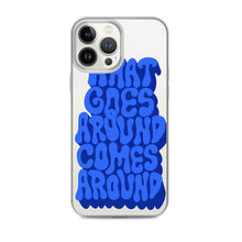 Load image into Gallery viewer, what goes around comes around - iPhone case
